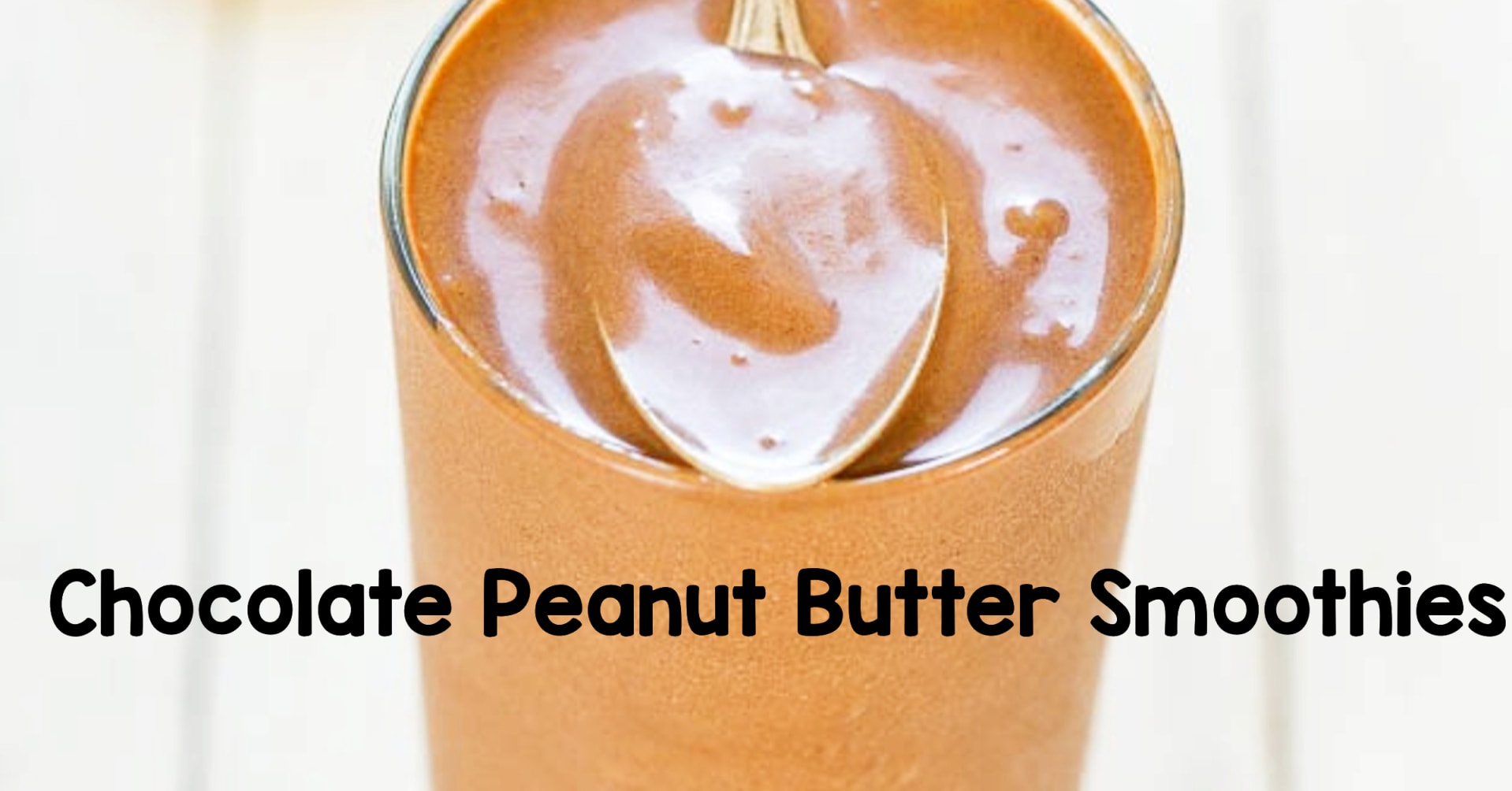 Healthy smoothie recipes - easy chocolate peanut butter smoothie recipes