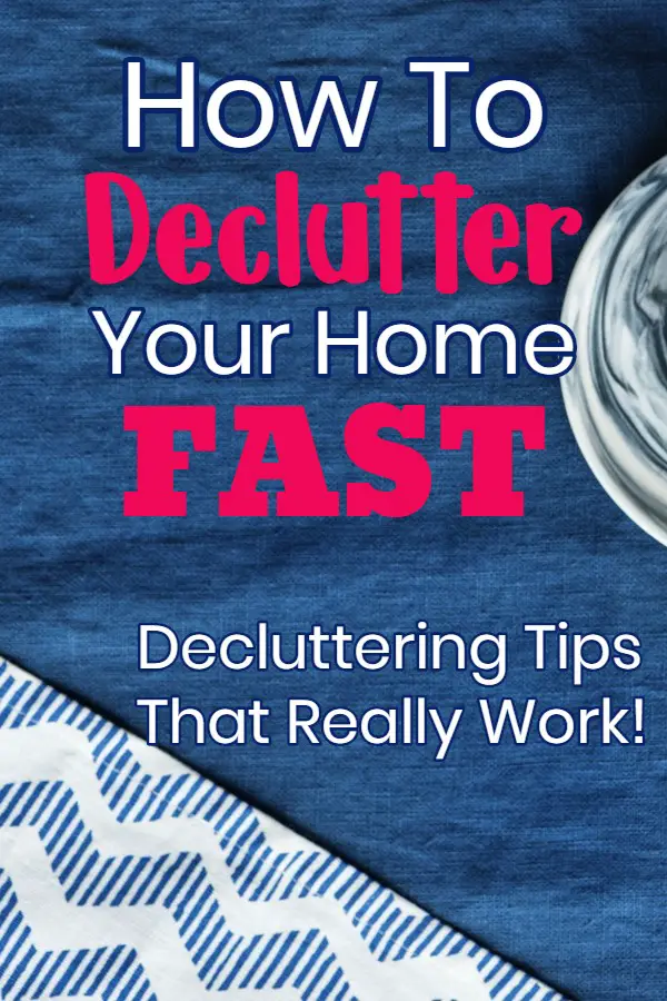 Decluttering Tips: How To Declutter Your Home FAST