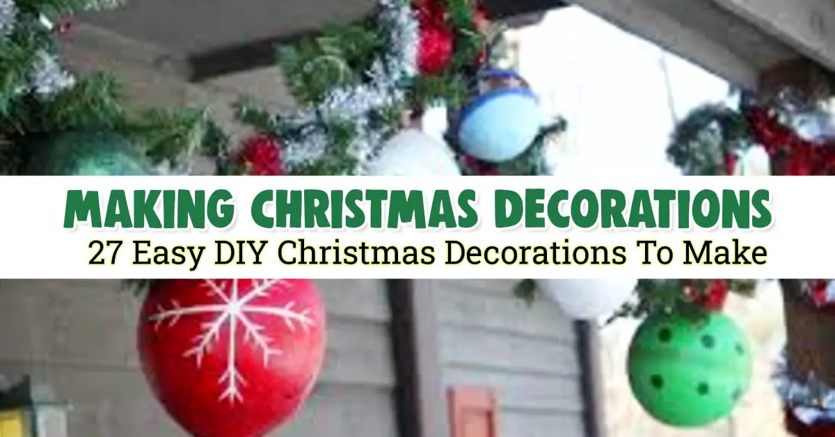 Making Christmas Decorations Ideas 27 Unique And Inexpensive Diy