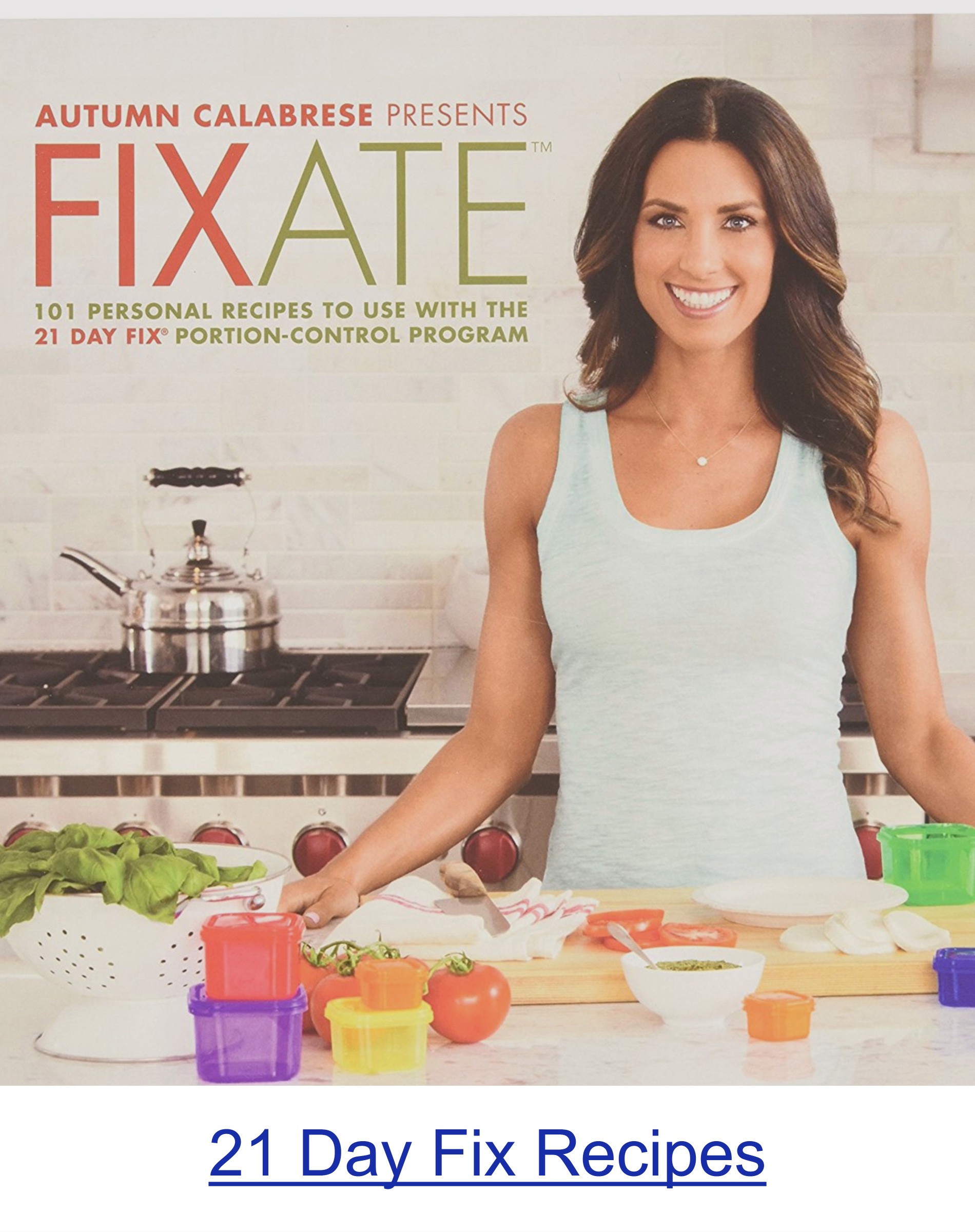 101 EASY 21-Day Fix Recipes