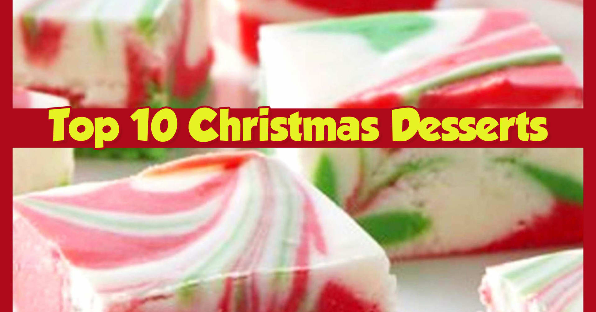 Easiest Christmas Desserts Ever!  Top 10 Christmas Desserts for a Holiday party, Office Party or to give as desserts and sweet treats gifts
