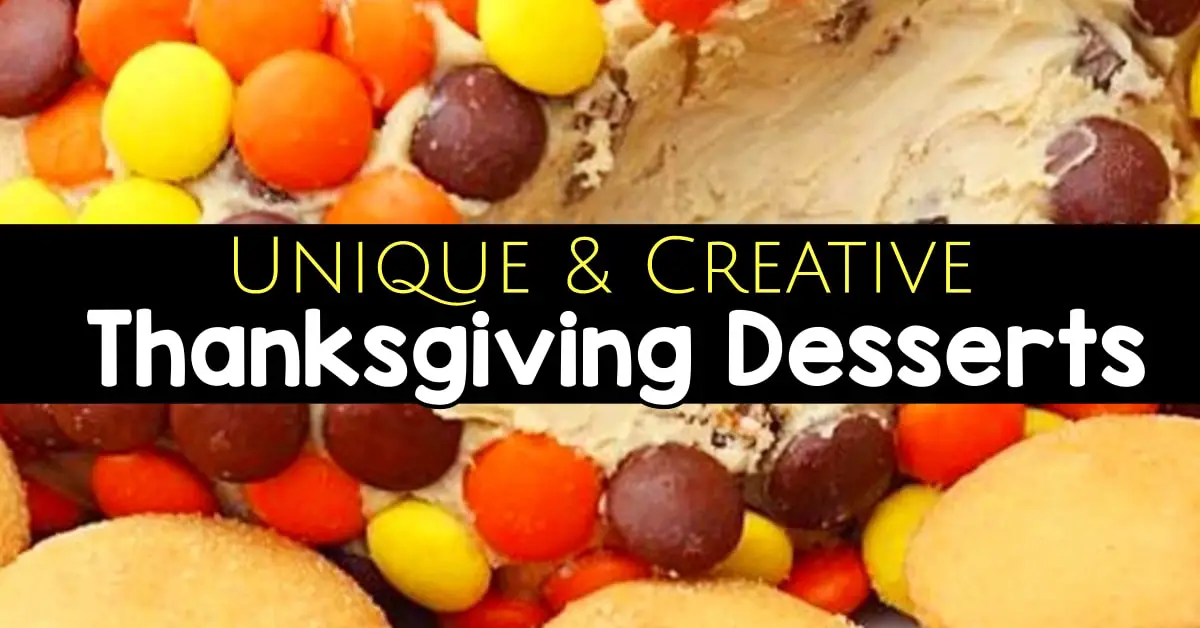 Creative Thanksgiving Desserts - Easy Thanksgiving Dessert Recipes and Ideas for fun and UNIQUE desserts for Thanksgiving this year