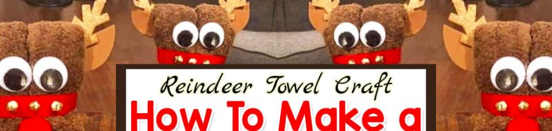 Towel Animals - Great Ideas for Old Towels - This is one of the best towel animals to make at Christmas - a Towel Reindeer. Here's how to fold a towel into a reindeer