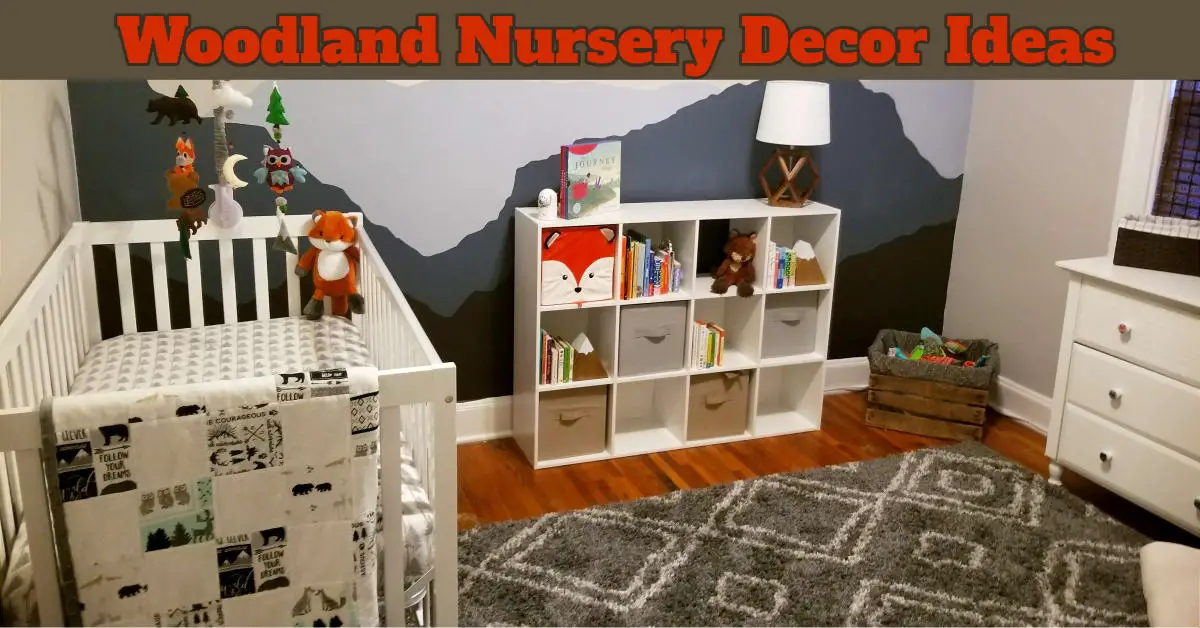 Woodland Baby Nursery Decor Checklist and Decorating Ideas For Boy and Girl Baby Rooms