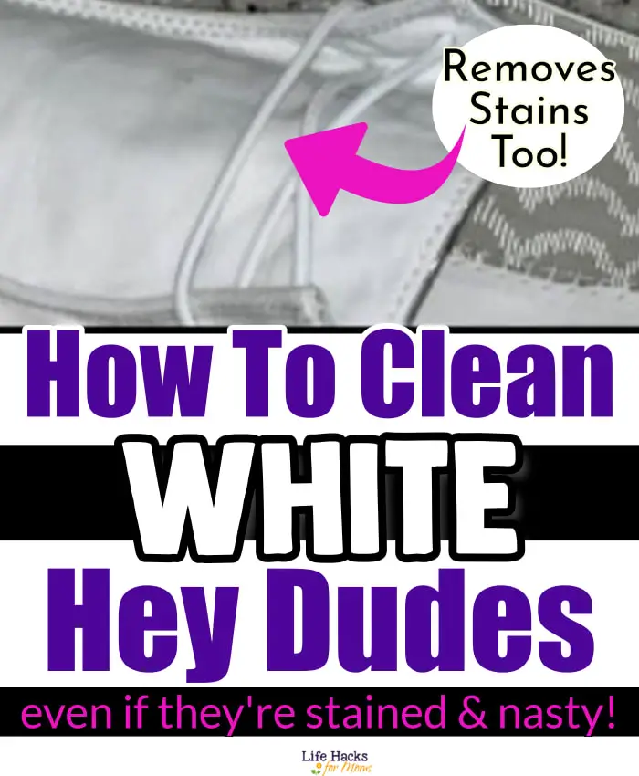 How To Wash Hey Dudes - How To Clean White Hey Dudes, Get Stains Out and Make Your Hey Dudes Look Bright White and Brand New Again The EASY Way