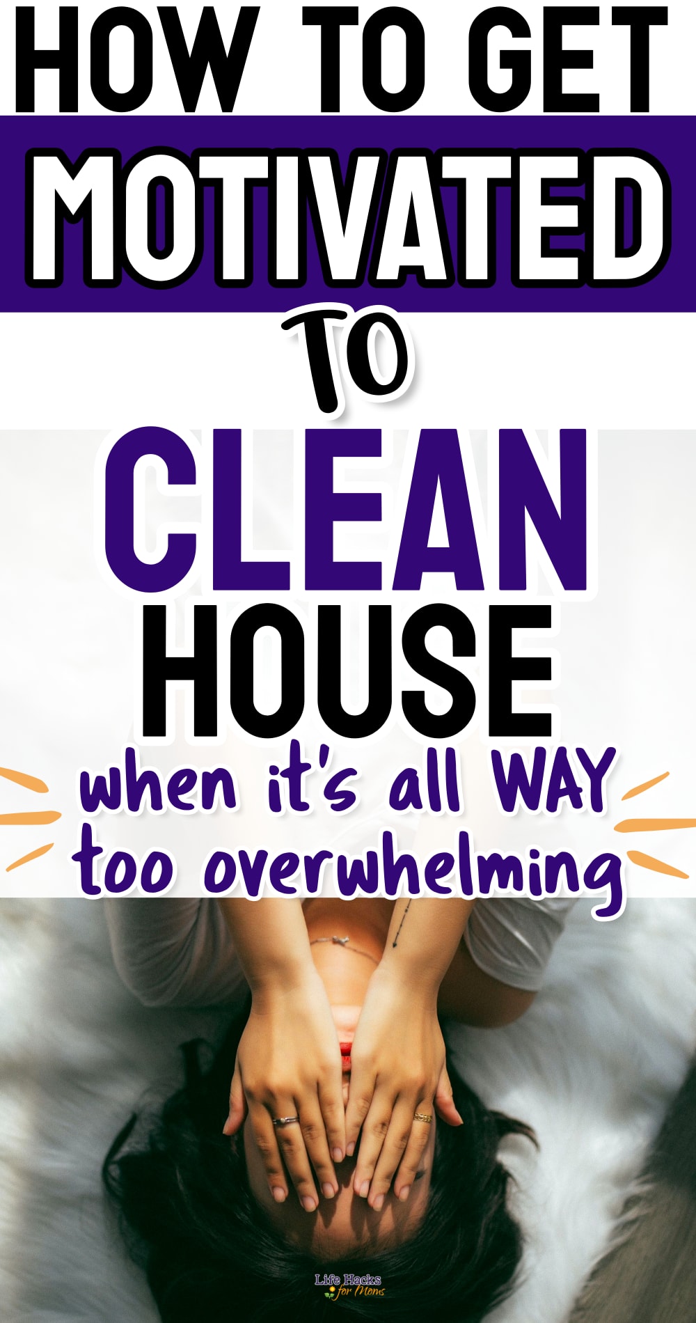 how to get motivated to clean house when it's all too overwhelming