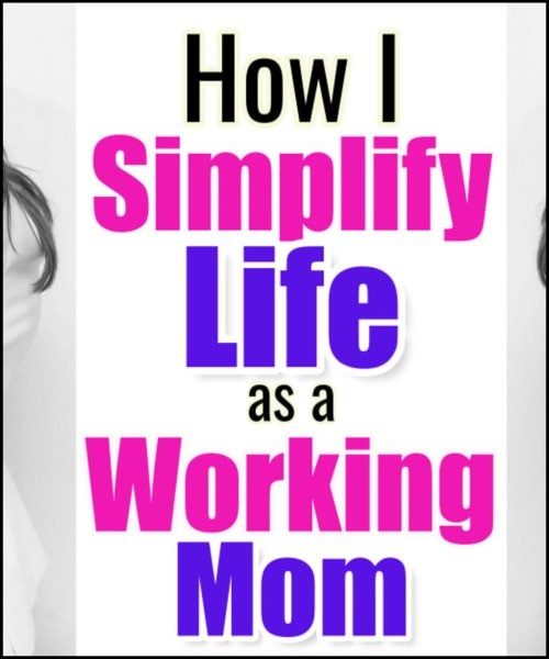 Life Hacks for Working Moms - How To Make Working Mom Life Easier - 13 tips for working moms to save time. These wroking mom hacks are how I simplify life without feeling overwhelmed and without feeling guilty