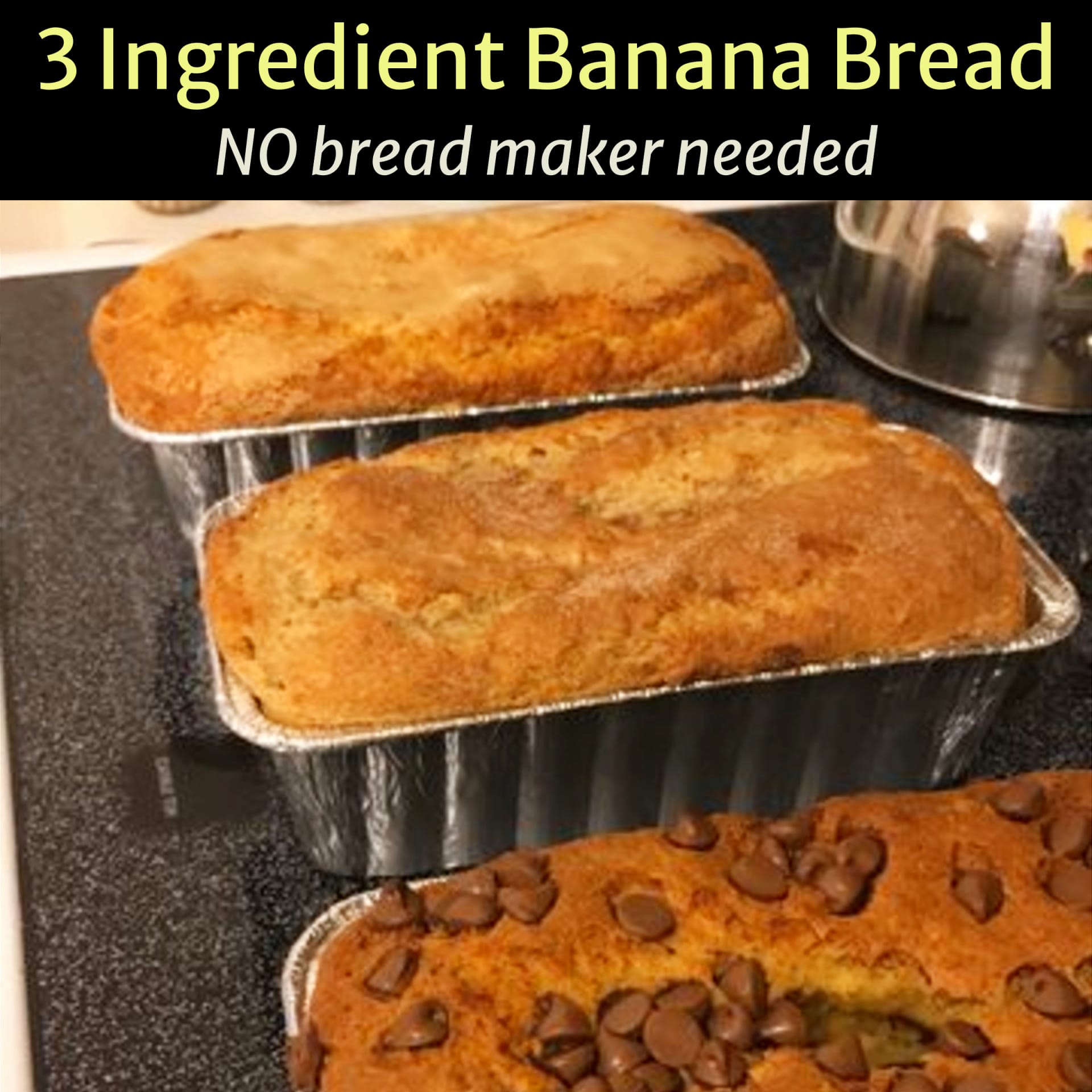3 ingredient banana bread - TWO easy 3 ingredient recipes one WITHOUT cake mix and one WITH cake mix - so easy and SO delicious