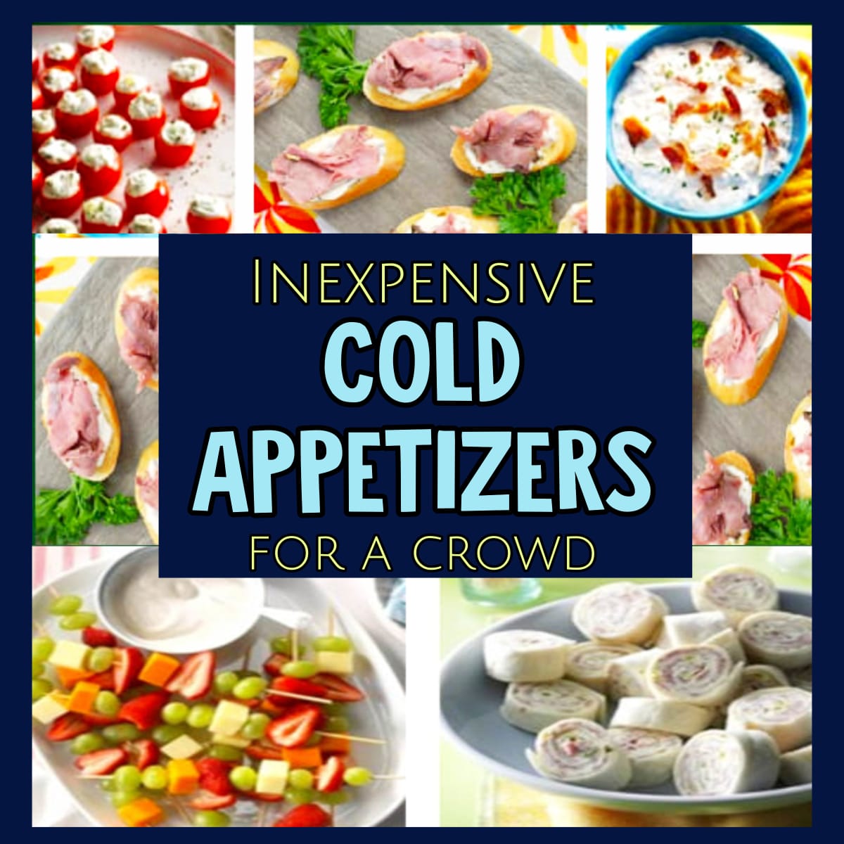 inexpensive cold appetizers for a crowd  3-ingredient cold appetizers and finger foods including toothpick appetizers for party food on a stick or skewer - quick make ahead hors d'oeuvres ideas too