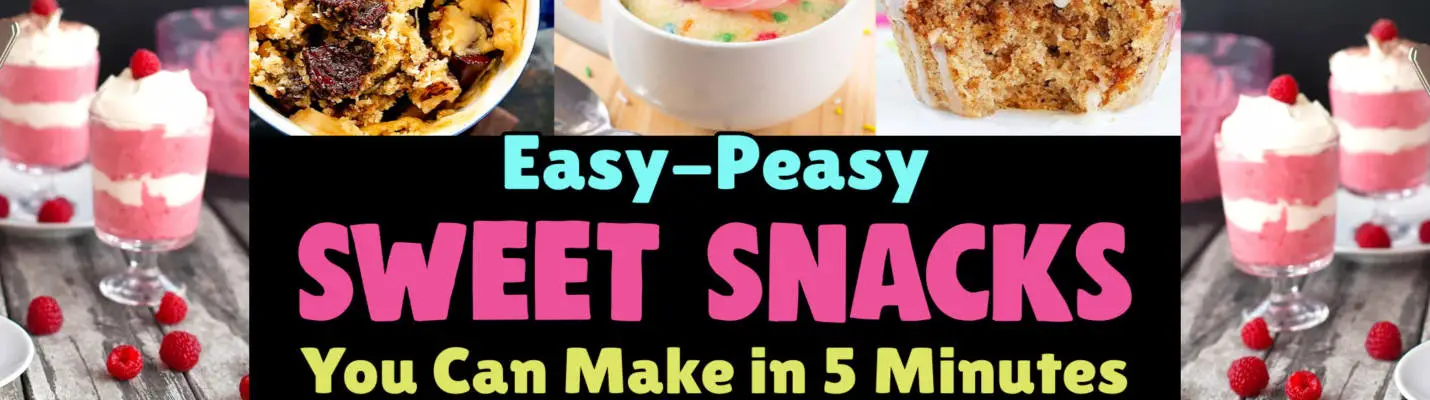 easy sweet snacks to make in 5 minutes with little ingredients