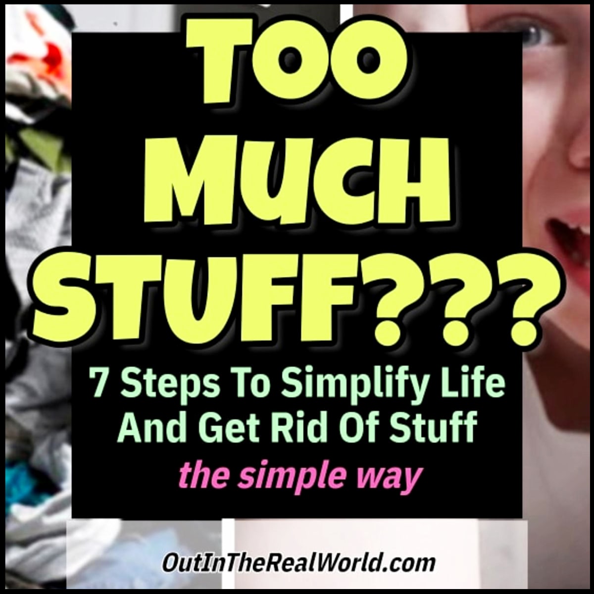 Too Much Stuff Not Enough SPACE - ...how to get rid of stuff and FINALLY take your house BACK when you're overwhelmed with TOO MUCH STUFF... declutter the clutter and STUFF in your house room by room. How to simplify life and get rid of stuff when you have too much