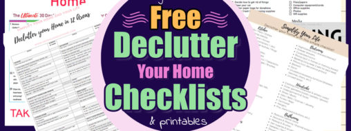 Declutter Your Home Checklists-Free PDFs and Printable Checklists  - my favorite free printable decluttering checklists to declutter your home WITHOUT getting overwhelmed...