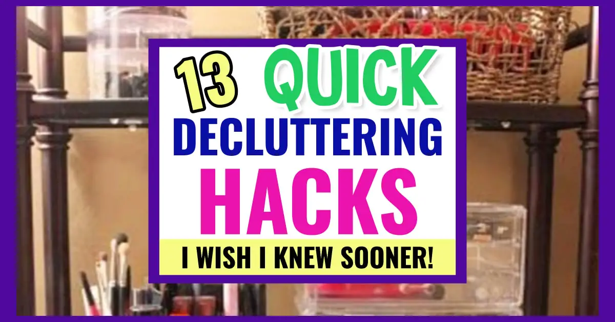 Decluttering Tips and Tricks - Quick Decluttering Hacks and Secrets That Actually Work