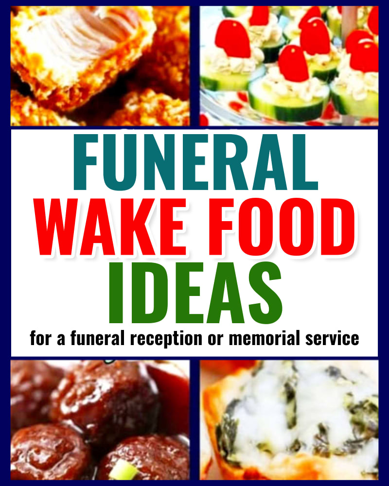 Funeral Wake Food Ideas - funeral finger food ideas and easy funeral food for a crowd - what food to serve at a memorial service, southern funeral food ideas funeral potatoes recipes easy