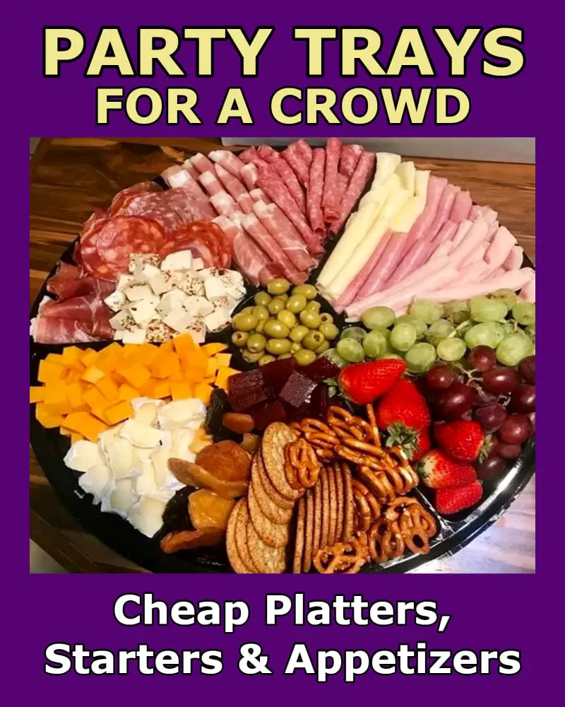 Easy Party Trays For a Crowd