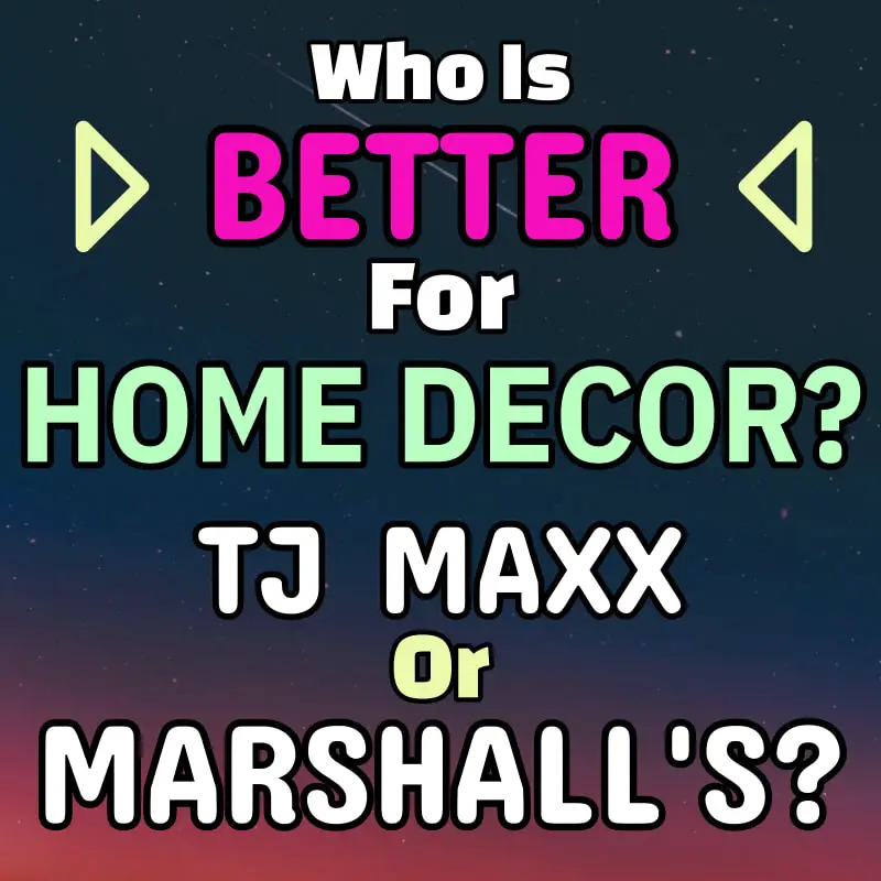 TJ Maxx vs Marshall's for home goods - is TJ Maxx or Marshalls better for home decor