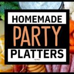 Homemade Party Platters-37 Easy Party Trays To Make For a Crowd