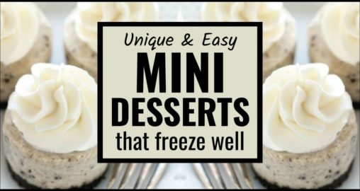 Mini Desserts That Freeze Well-Easy Make Ahead Freezable Sweets  -super simple individual mini desserts that you can make ahead and freeze for bite-sized party desserts for any crowd...