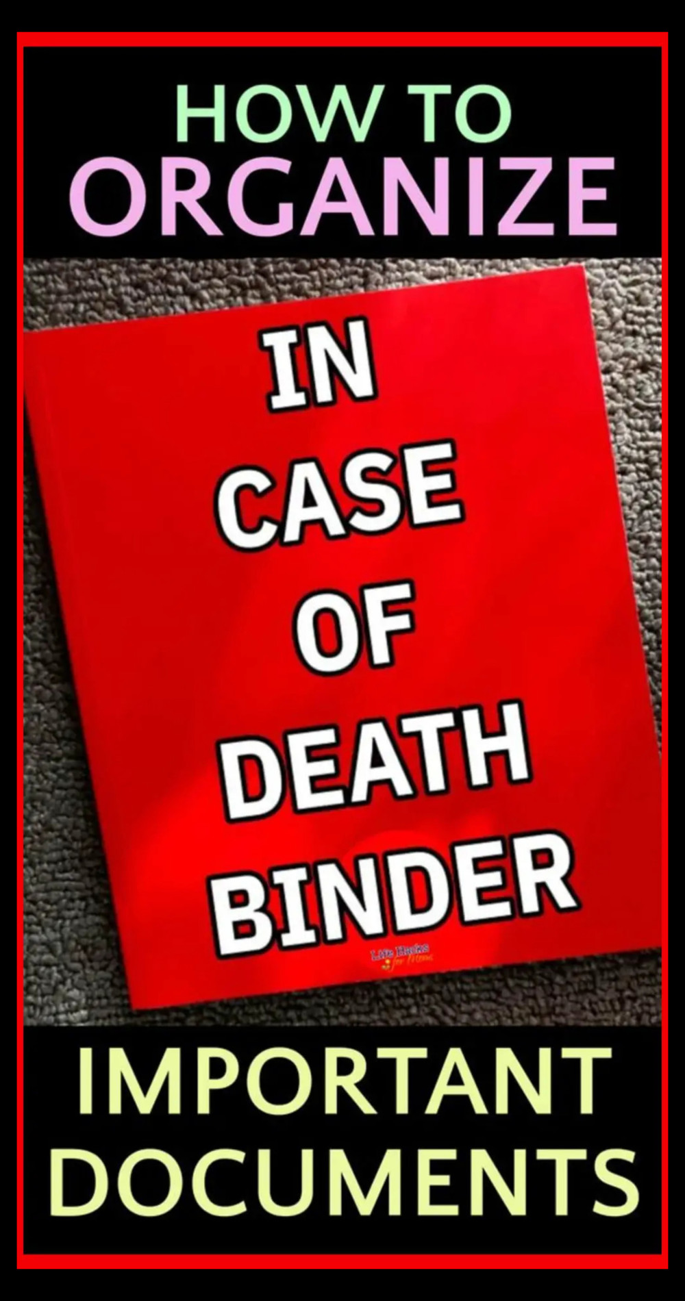 How to organize important documents in a binder in case you die or event of emergency