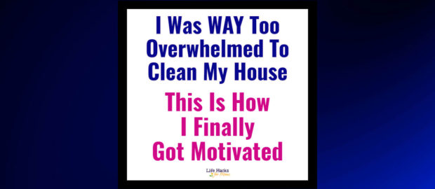 How I Got Motivated To Clean When I Was Feeling TOO Overwhelmed  -simple tips and tricks I learned to get motivated to clean house when it was all WAY too overwhelming...