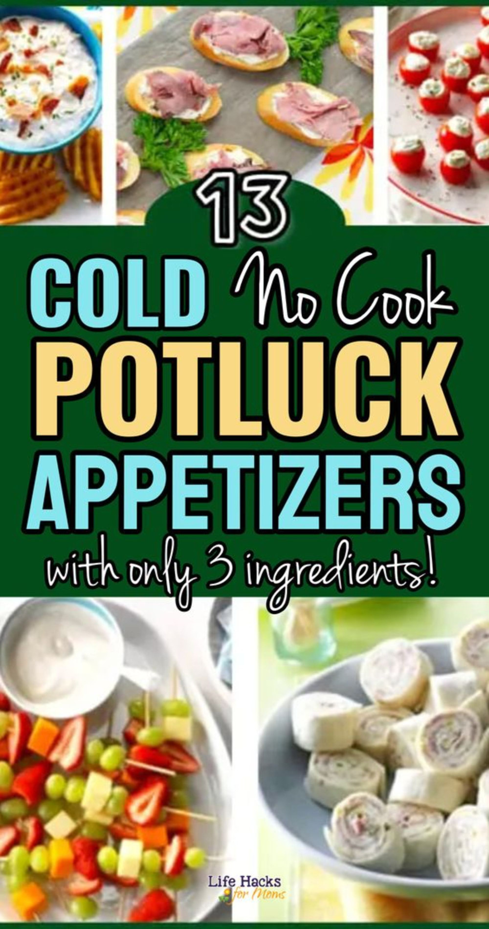 13 cold potluck appetizers with only 3 ingredients