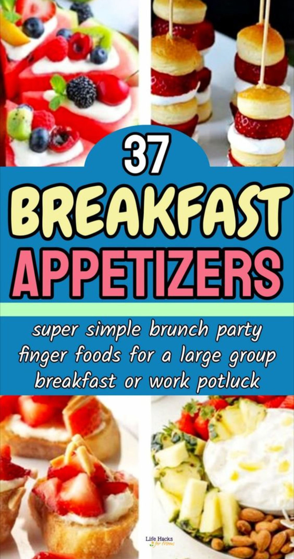 37 breakfast appetizers and cold finger foods