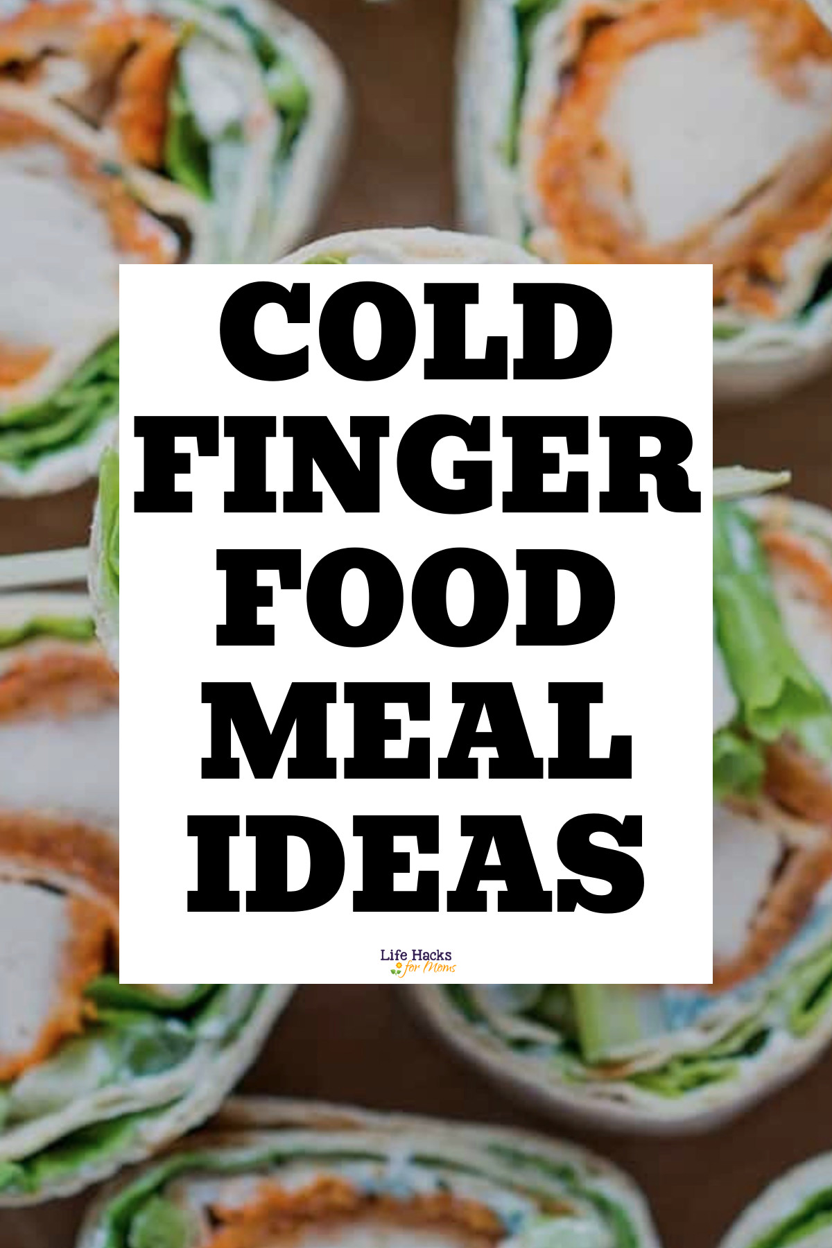 Cold Finger Food Meal Ideas
