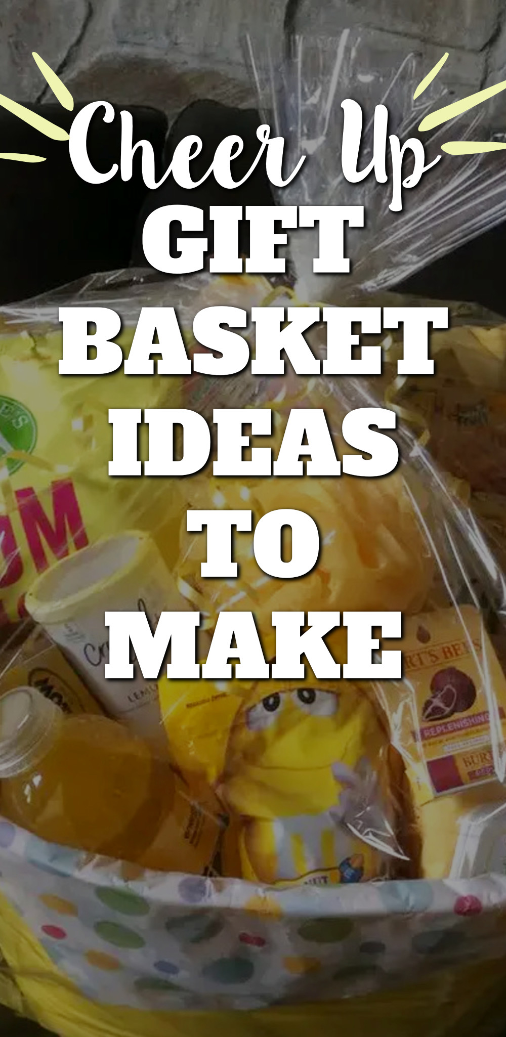 Cheer Up Gift Baskets To Make