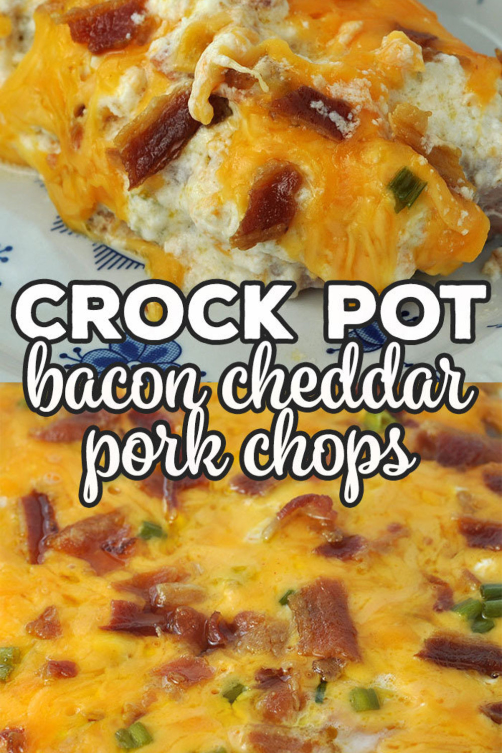 BACON CHEDDAR CROCK POT PORK CHOPS