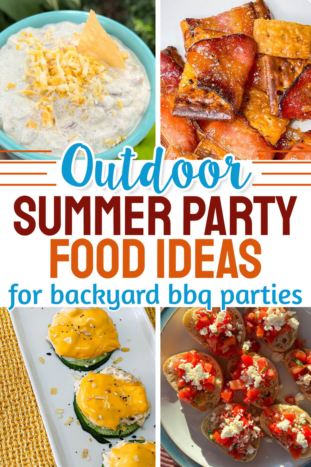 Outdoor summer party food ideas for backyard BBQ Easy Appetizers for BBQ Summer Parties