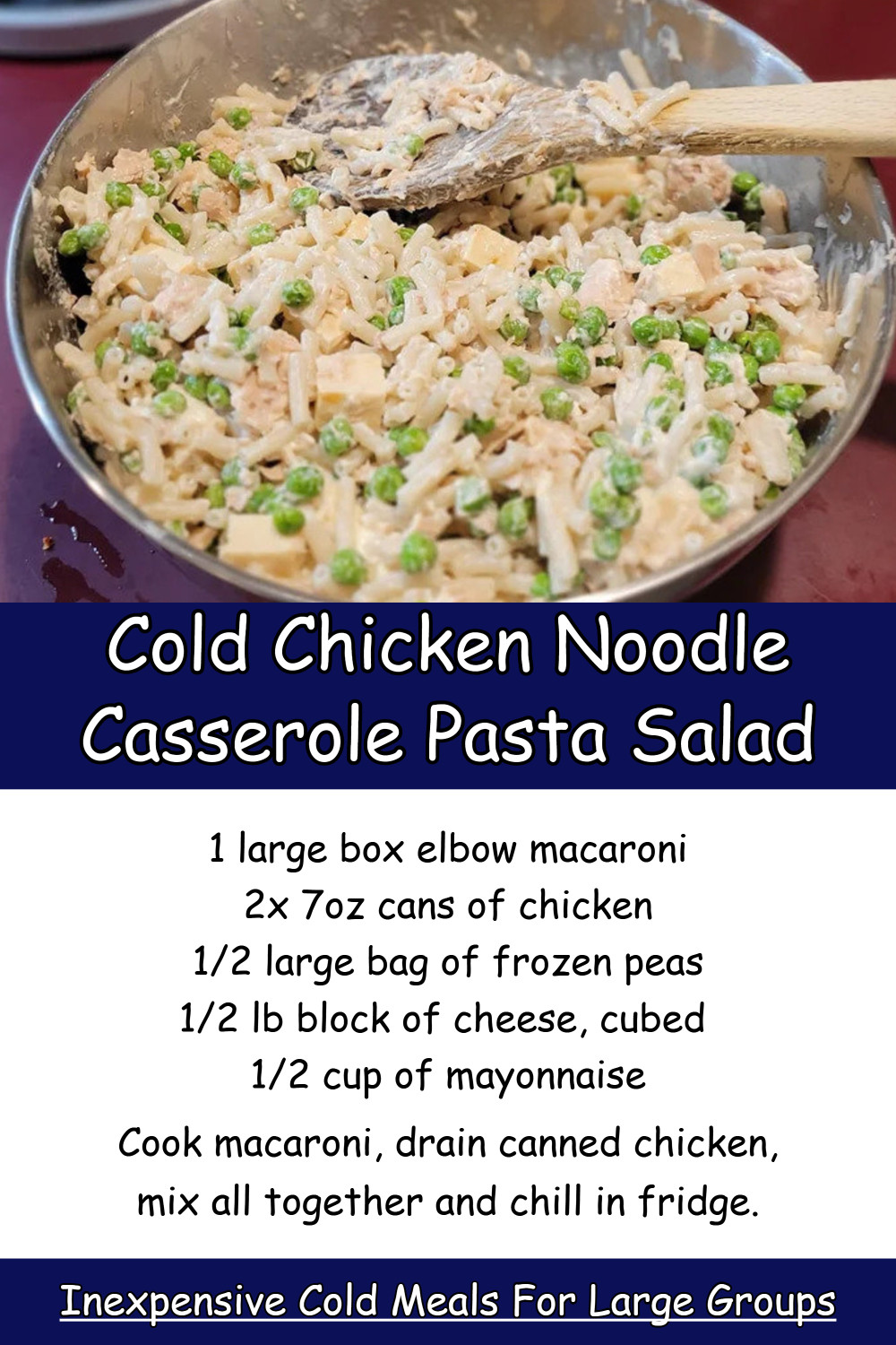 Cold Chicken Noodle Casserole Pasta Salad Main Dish for a Crowd