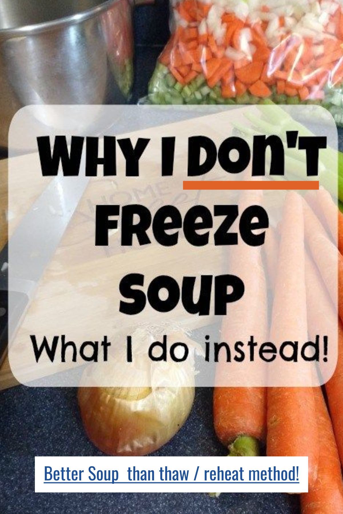 Why I DON'T Freeze Soup