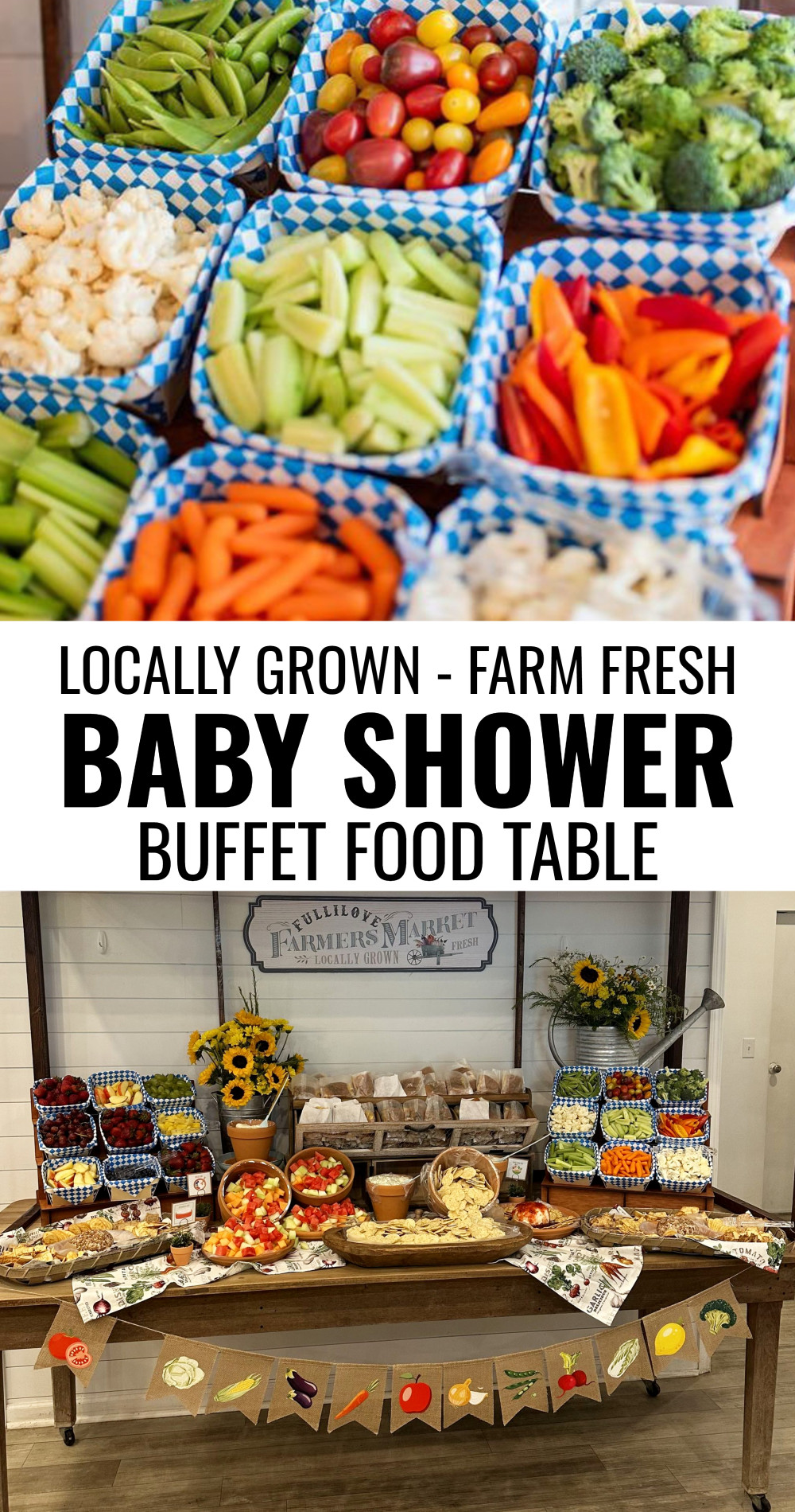 Locally Grown Farm Fresh Baby Shower Buffet Food Table