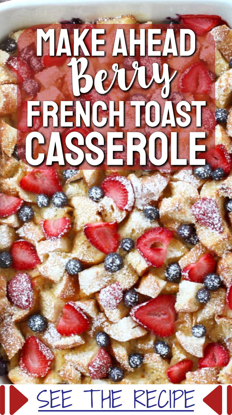 make ahead breakfast berry french toast casserole bake