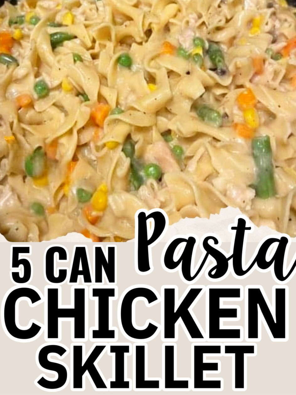 5 can chicken pasta skillet easy low mess dinner