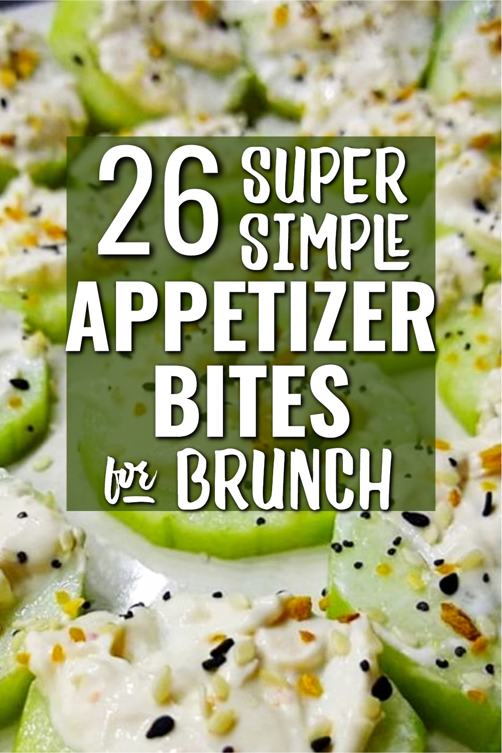 26 super simple appetizer bites for brunch