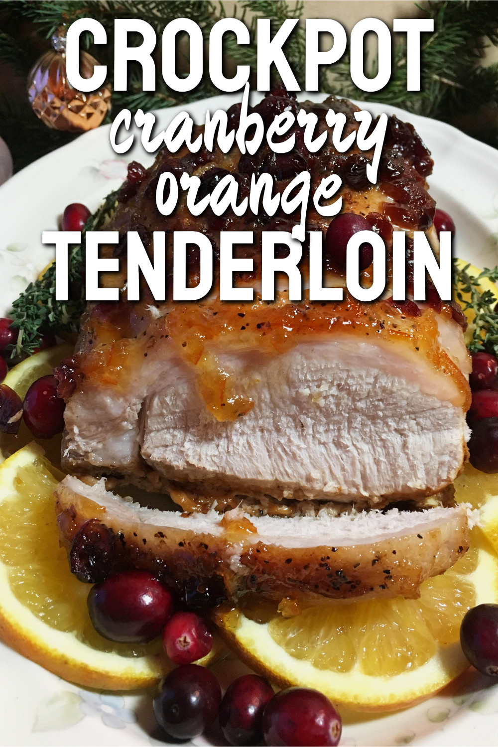 Crockpot Cranberry Orange Pork Tenderloin Roast