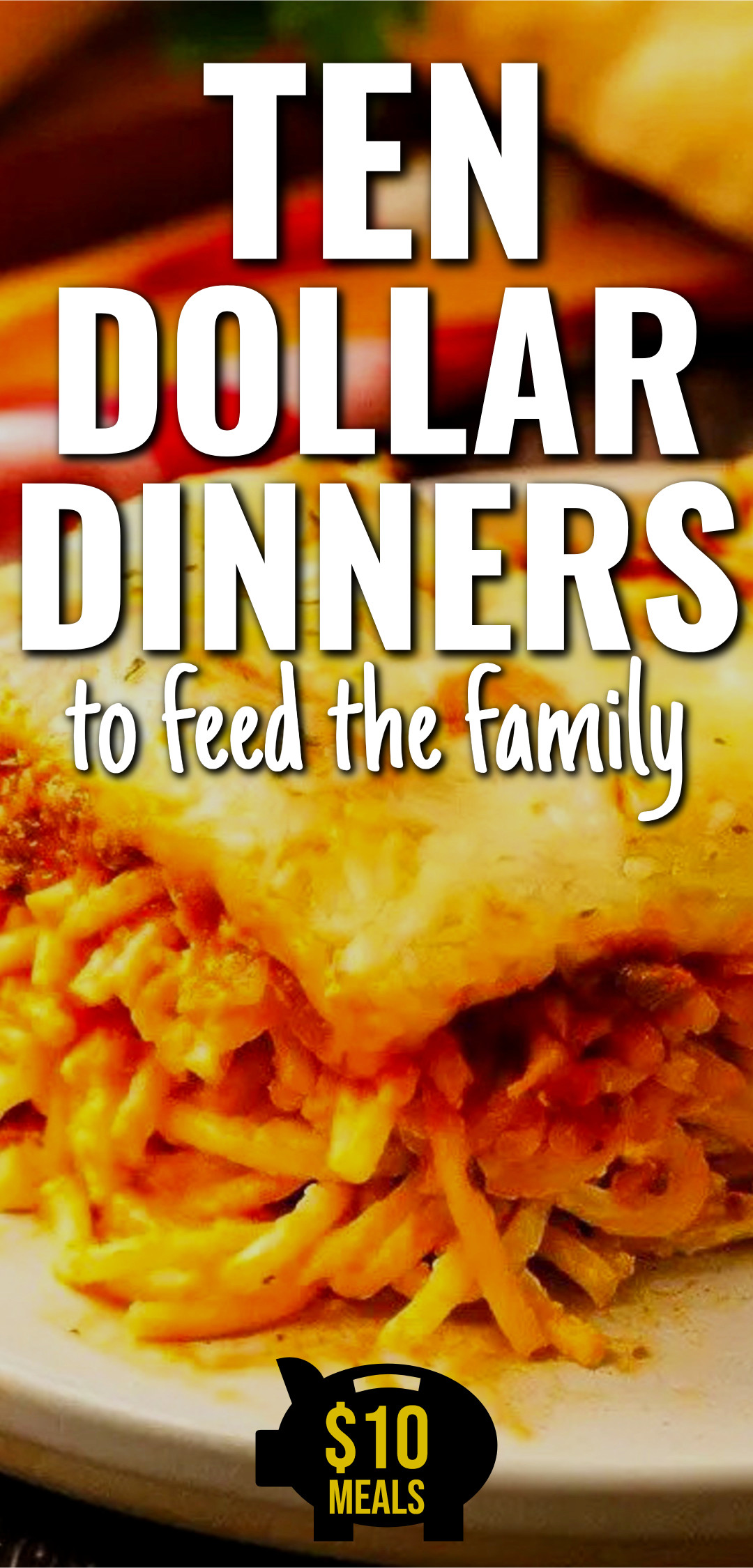 Ten Dollar Dinners To Feed The Family