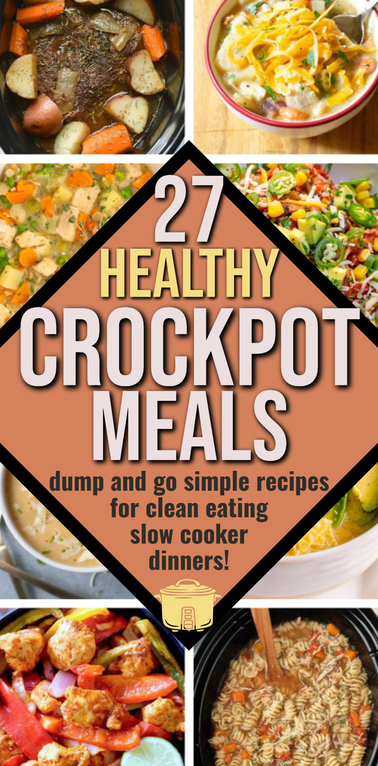 27 healthy crockpot meals dump and go simple recipes for clean eating slow cooker dinners