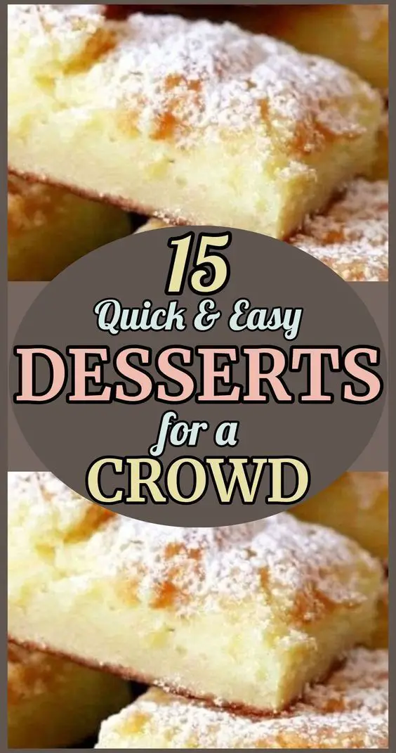 Easy desserts for a crowd!