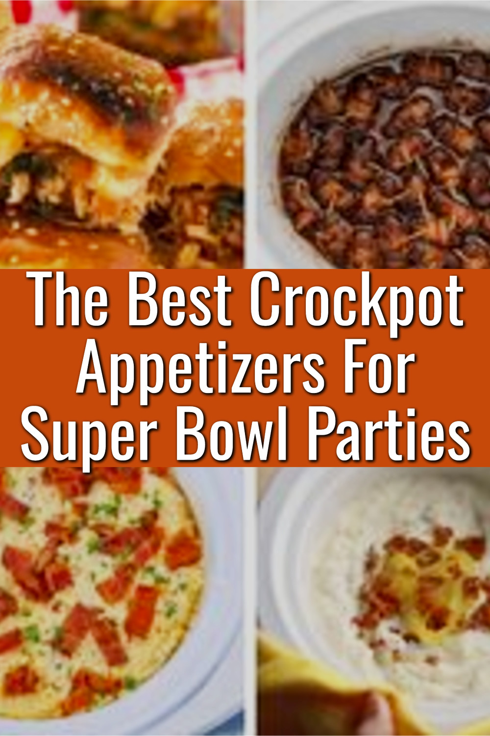 Super Bowl Party Food - 23 Must Make Snacks and Appetizers