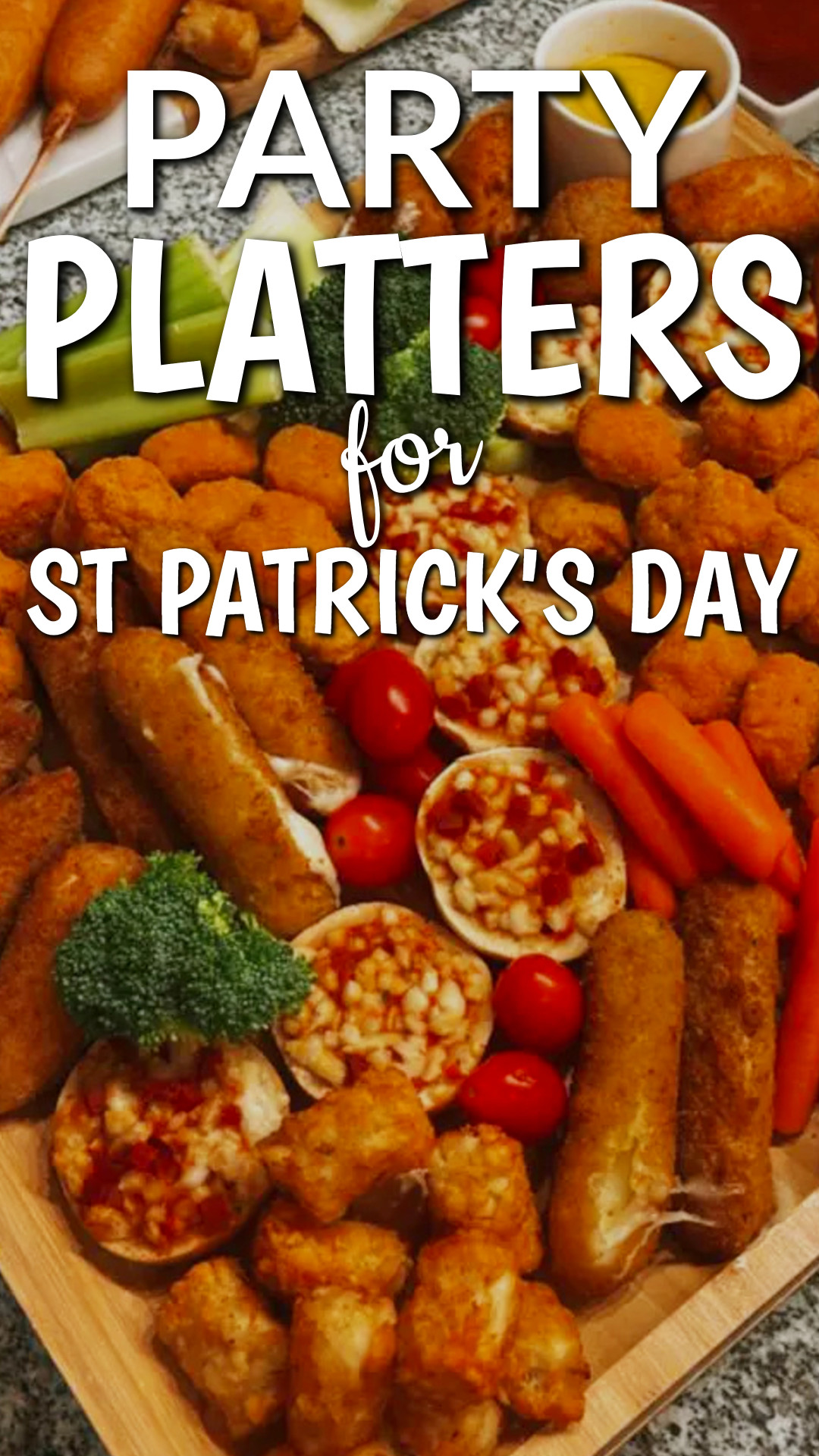 Party platters for St Patrick's Day Party Food