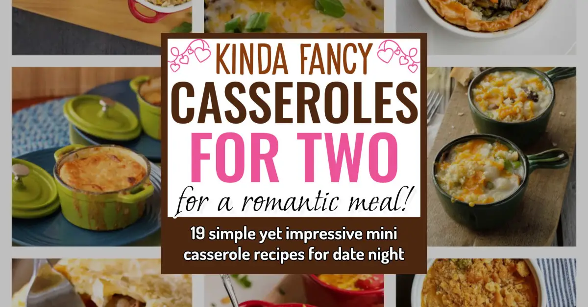 19 Mini Casseroles For Two For a Romantic Dinner Or Date Night Meal