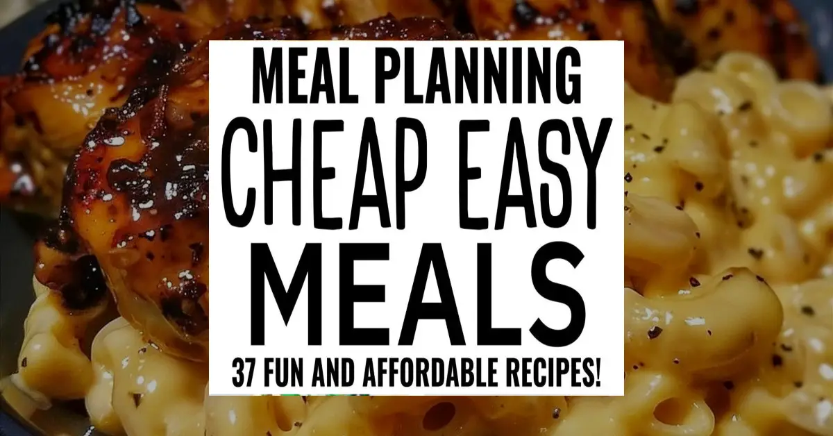 Meal Planning Easy Meals (Lunches and Dinners)