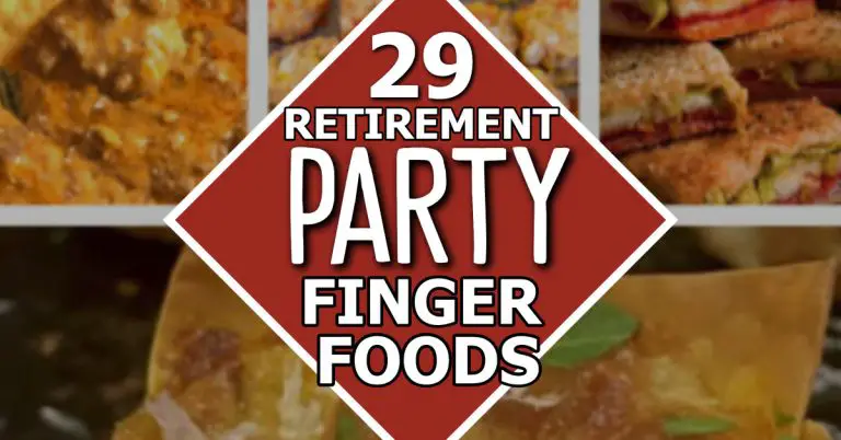 29 Retirement Party Finger Food Ideas (perfect for ANY celebration!)