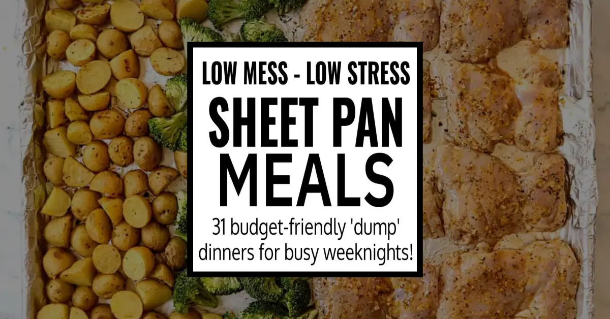 31 Sheet Pan Meals For Busy Weeknights (low mess - low stress!)