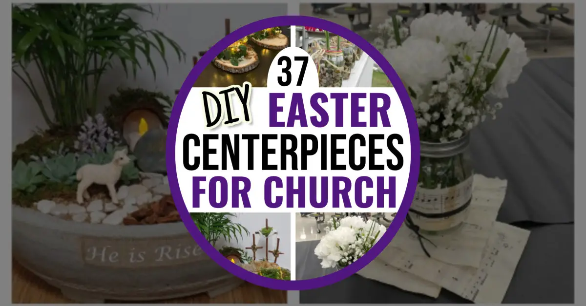 37 DIY Easter Centerpieces for Church (Easy, Affordable & Absolutely Beautiful!)