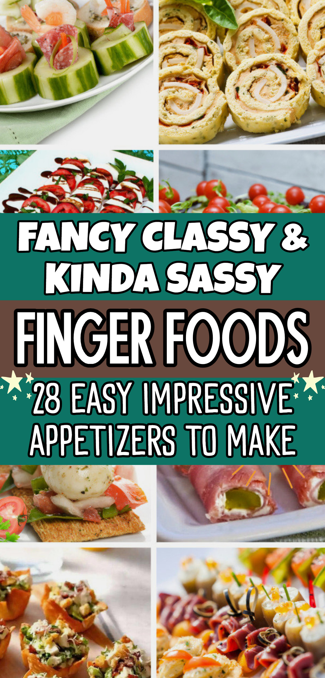 28 Fancy Finger Foods And Classy Appetizers Anyone Can Make