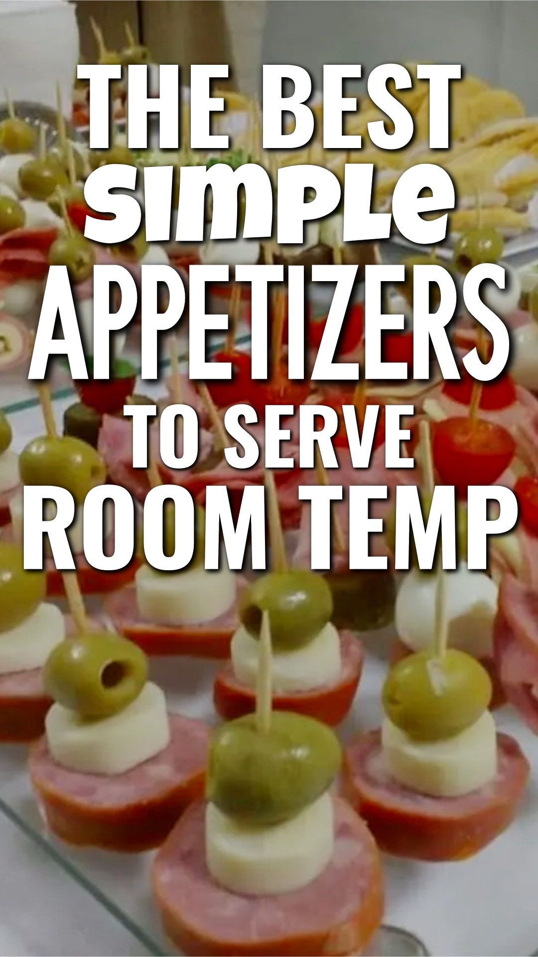37 Simple NO COOK Appetizers for a Crowd (only 3 Ingredients!)