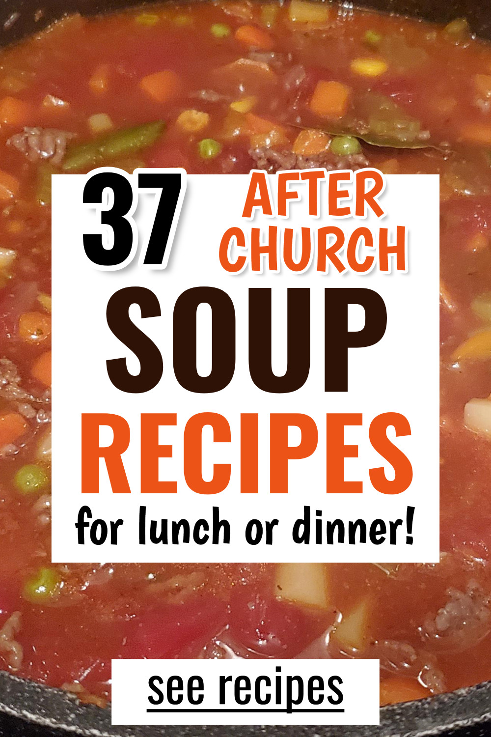 37 after church soup recipes for lunch or dinner